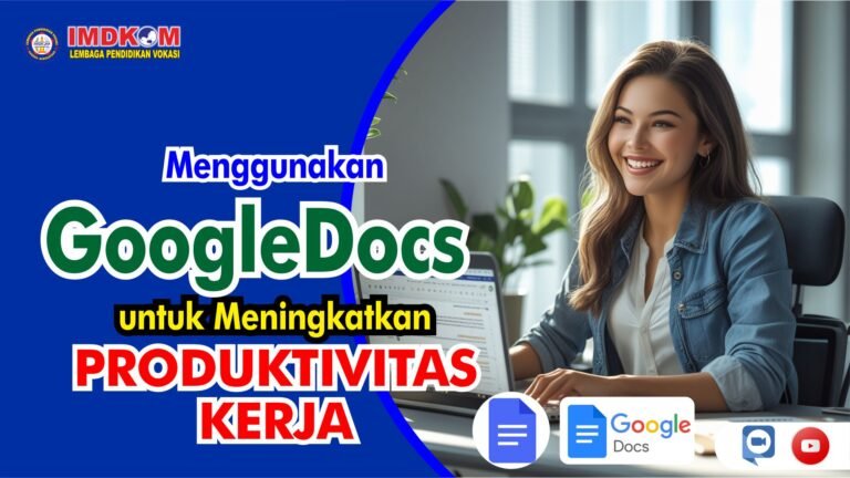 🎓 Kelas Online 👥 : Menggunakan Google Docs untuk Meningkatkan Produktivitas Kerja
